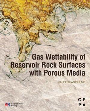Cover of the book Gas Wettability of Reservoir Rock Surfaces with Porous Media by Sanjeev Rajput, Naresh Kumar Thakur