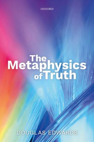 Cover of the book The Metaphysics of Truth by James Gordon Finlayson