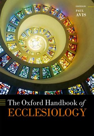 Cover of the book The Oxford Handbook of Ecclesiology by Sri G. Thrumurthy, Tania S. De Silva, Zia M. Moinuddin, Stuart Enoch