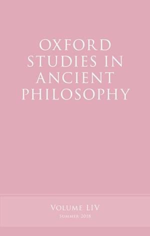 Cover of the book Oxford Studies in Ancient Philosophy, Volume 54 by John Brazier, Julie Ratcliffe, Aki Tsuchiya, Joshua Salomon