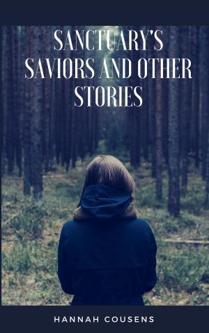 Cover of the book Sanctuary's Saviors and Other Stories by M.R. Hyde