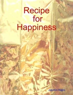 Cover of the book Recipe for Happiness by Jillian Michaels, Mariska van Aalst
