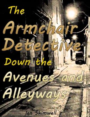 Cover of the book The Armchair Detective Down the Avenues and Alleyways by Austin McKenzie