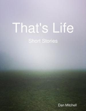 Cover of the book That's Life - Short Stories by Marianne S. Haynes