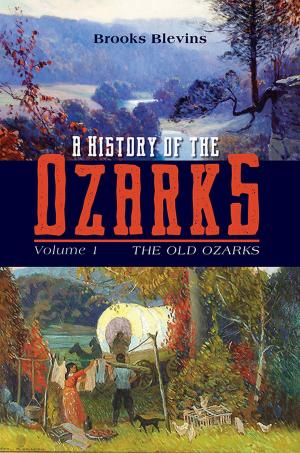 Cover of the book A History of the Ozarks, Volume 1 by Lex Tate, John Franch, Incoronata Inserra