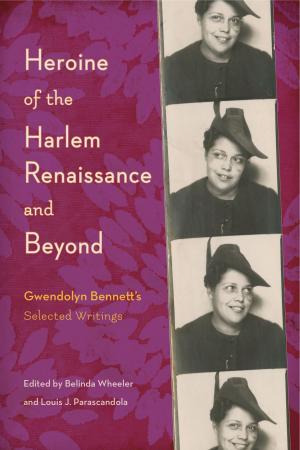 Cover of the book Heroine of the Harlem Renaissance and Beyond by Andrew Colin Gow, Robert B. Desjardins, François V. Pageau
