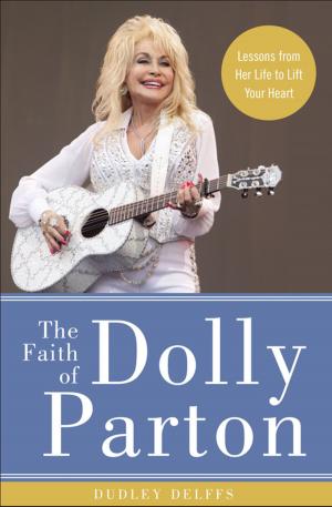 Cover of the book The Faith of Dolly Parton by Rachel Macy Stafford