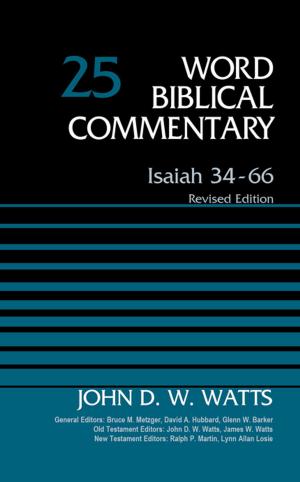 Cover of the book Isaiah 34-66, Volume 25 by H.G.M. Williamson, David Allen Hubbard, Glenn W. Barker, John D. W. Watts, Ralph P. Martin