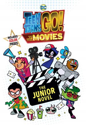 Cover of the book Teen Titans Go! (TM): to the Movies: The Junior Novel by Joanna Philbin
