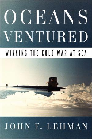 Cover of the book Oceans Ventured: Winning the Cold War at Sea by Judith Martin, Eric Denker