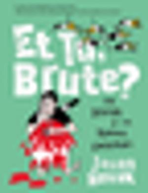 bigCover of the book Et Tu, Brute?: The Deaths of the Roman Emperors by 