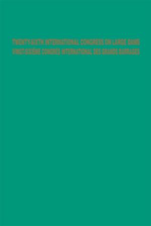 Cover of the book Twenty-Sixth International Congress on Large Dams / Vingt-Sixième Congrès International des Grands Barrages by 