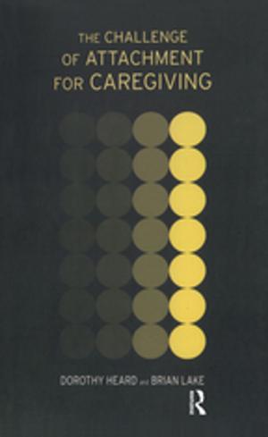Cover of the book The Challenge of Attachment for Caregiving by ÅAse-Berit Strandskogen, Rolf Strandskogen