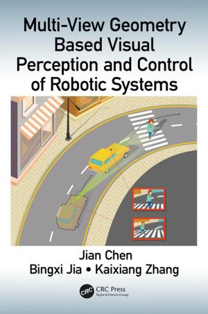 Cover of the book Multi-View Geometry Based Visual Perception and Control of Robotic Systems by John W. Bell