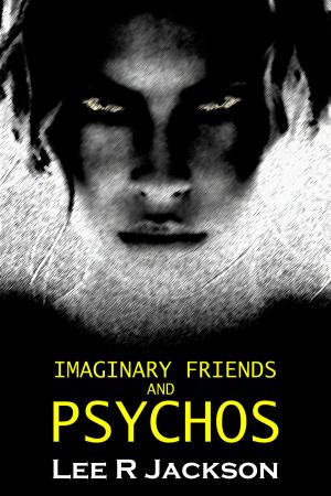 Cover of the book Imaginary Friends and Psychos by Bud Sparhawk