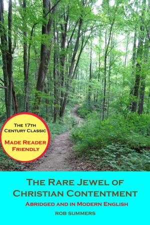 Cover of the book The Rare Jewel of Christian Contentment: Abridged and in Modern English by Rob Summers