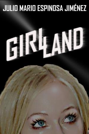 Cover of the book Girl Land by Julio Mario Espinosa Jimenez