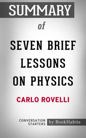 Cover of the book Summary of Seven Brief Lessons on Physics by Carlo Rovelli | Conversation Starters by Book Habits