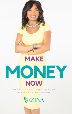 bigCover of the book Make Money Now! Everything You Need to know to Sell Content Online by 