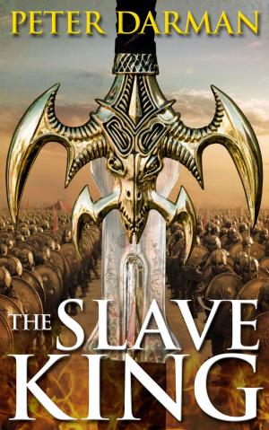 Cover of the book The Slave King by Peter Darman