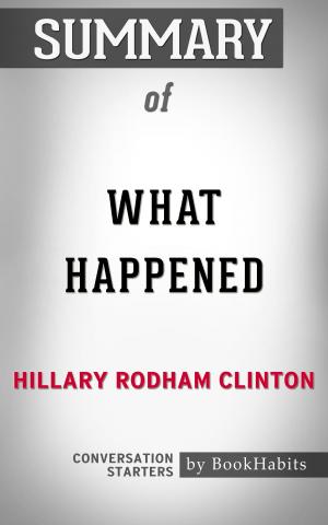 Cover of the book Summary of What Happened by Hillary Rodham Clinton | Conversation Starters by Andrea Lorenzetti