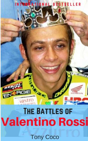 Cover of the book The Battles of Valentino Rossi by Gaetano Piazzolla