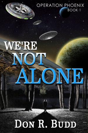 Book cover of Operation Phoenix Book 1: We're Not Alone