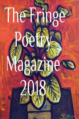 Cover of the book The Fringe Poetry Magazine 2018 by Clyde B Northrup