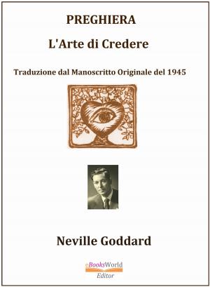 Cover of the book Preghiera. L'Arte di Credere by Jim McGregor