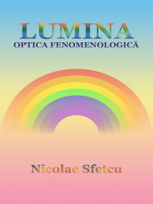 Cover of the book Lumina: Optica fenomenologică by Billy Coskun