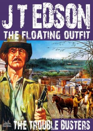 Cover of the book The Floating Outfit 25: The Trouble Busters by Neil Smith