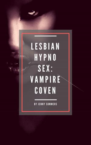 Cover of the book Lesbian Hypno Sex: Vampire Coven by Hardy Crueger