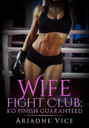Cover of Wife Fight Club: KO Finish Guaranteed