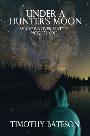 Book cover of Under A Hunter's Moon (Shadows Over Seattle: Prequels One)