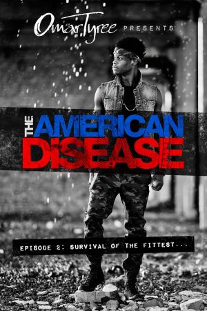 Book cover of The American Disease, Episode 2: Survival of the Fittest