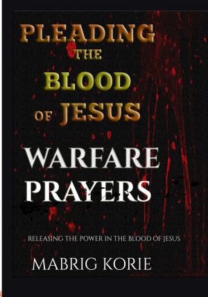 Cover of the book Pleading the Blood of Jesus (Warfare Prayers & Decrees) by J. Randolph Turpin, Jr.
