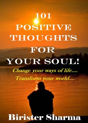 Cover of the book 101 Positive Thoughts For Your Soul! by George A. Morrow