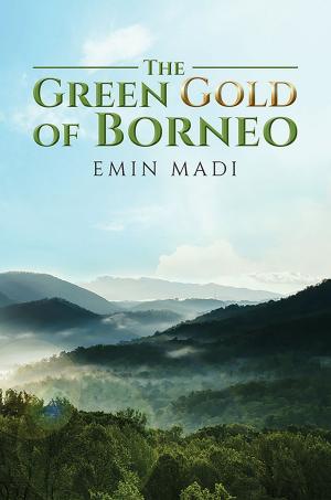 Cover of the book The Green Gold of Borneo by Digby Stevens