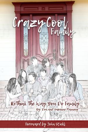 Cover of Crazy Cool Family: Rethink the Way You Do Family