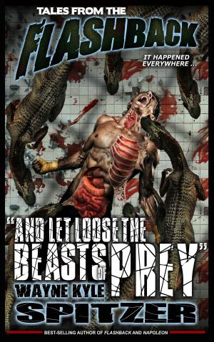 Book cover of Tales from the Flashback: "And Let Loose the Beasts of Prey"