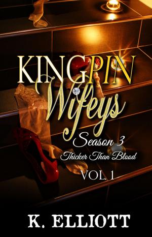 Book cover of Kingpin Wifeys Season 3 Part 1 Thicker Than Blood