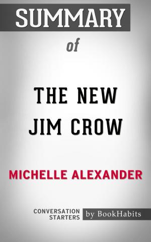 Cover of the book Summary of The New Jim Crow: Mass Incarceration in the Age of Colorblindness by Michelle Alexander | Conversation Starters by Paul Adams