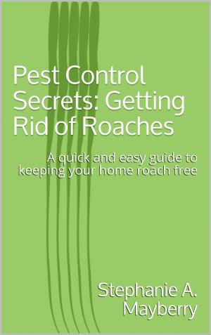 Book cover of Pest Control Secrets: Getting Rid of Roaches