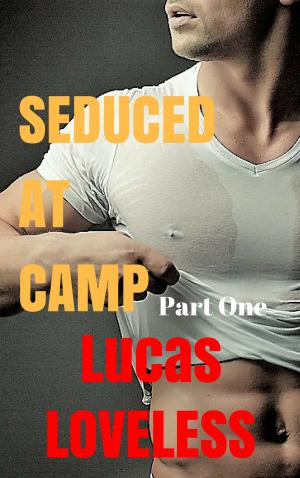 Cover of the book Seduced at Camp Part 1 by Andrew Miles