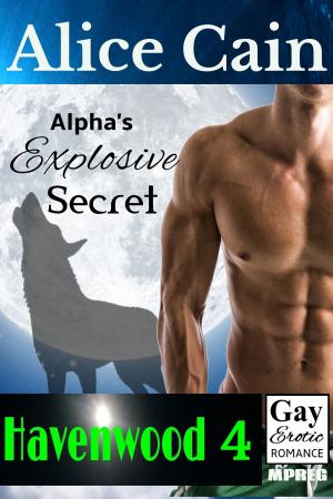Cover of the book Alpha's Explosive Secret by Alice Cain