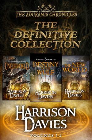 Cover of the book The Aduramis Chronicles: The Definitive Collection - Volumes 1-3 by Harry Connolly
