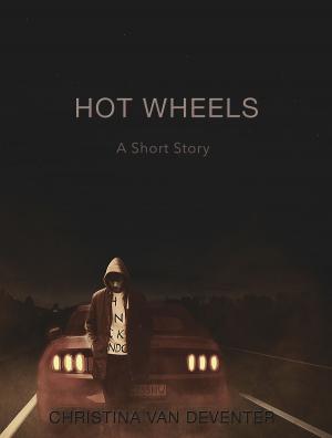 Cover of the book Hot Wheels: A Short Story by Carolyn Turgeon