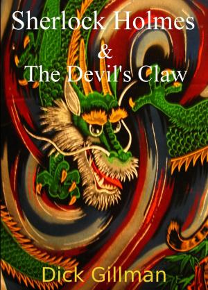 Cover of the book Sherlock Holmes and The Devil's Claw by Dick Gillman