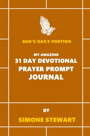 Cover of the book God's Daily Portion: My Amazing 31 Day Devotional Prayer Prompt Journal by Jim Kerwin