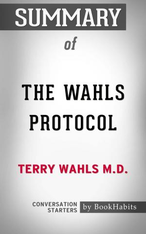 Cover of the book Summary of The Wahls Protocol by Terry Wahls M.D. | Conversation Starters by Frédéric Albouy